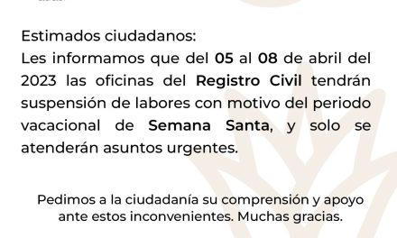 Informa Registro Civil de Chiautempan, suspensión de actividades por Semana Santa