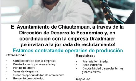 Convoca Ayuntamiento de Chiautempan a Jornada de reclutamiento de empresa Dräxlmaier