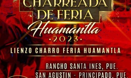 Ea ayuntamiento de Huamantla invita a la «Gran Charreada de Feria»este domingo 13 de agosto con acceso gratuito